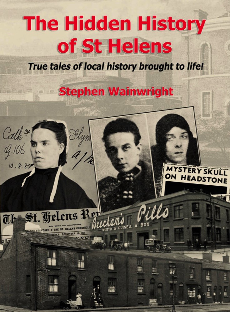 The Hidden History Of St Helens Volume 1