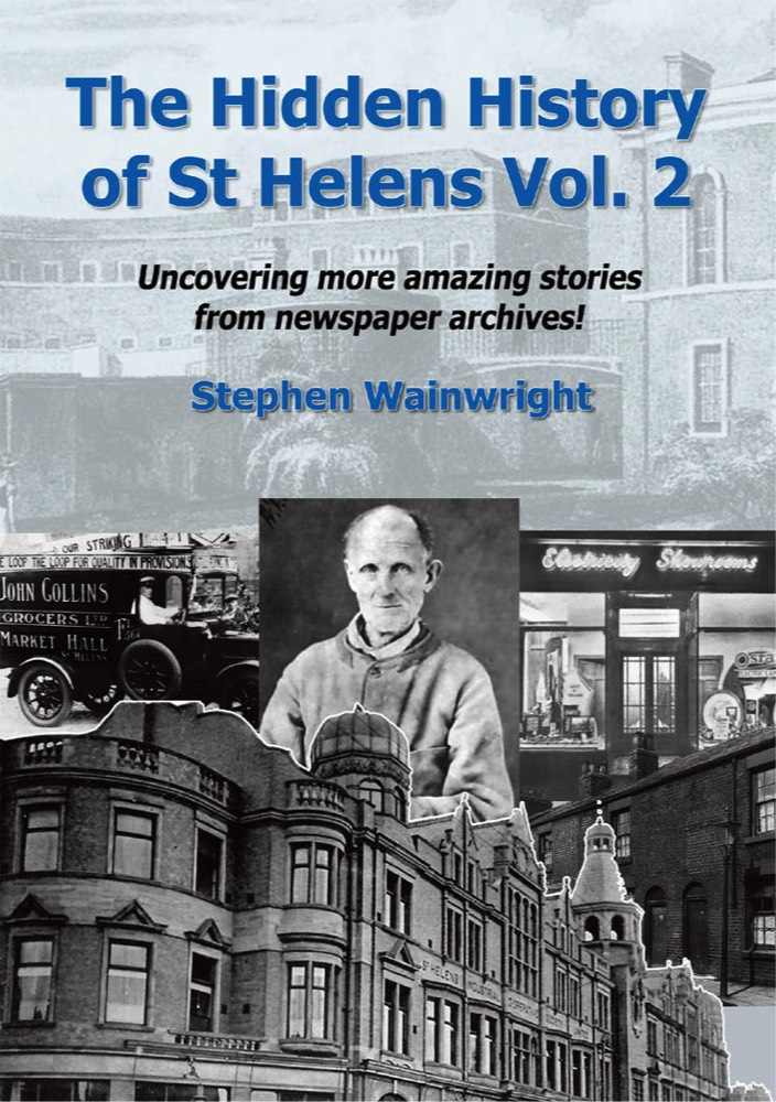 The Hidden History Of St Helens Volume 2