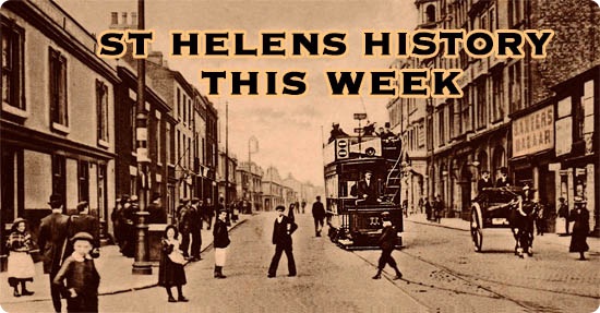 St Helens History This Weekj